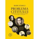 Problema cititului. Contributii la estetica fenomenului literar (editie aniversara) - Radu Stanca