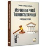Raspunderea penala in administratia publica. Curs universitar - Carmen-Adriana Domocos