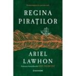 Regina piratilor - Ariel Lawhon