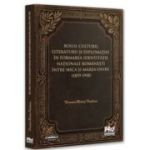 Rolul culturii, literaturii si diplomatiei in formarea identitatii nationale romanesti intre Mica si Marea Unire (1859-1918) - Veronica Florina Vasilescu (Vijoi)