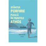 Sfantul Porfirie pleaca in Muntele Athos - Hristos Gousidis