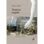 Teatru captiv - Doina Papp