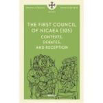 The First Council of Nicaea (325) CONTEXTS, DEBATES, AND RECEPTION - Dragos Mirsanu, Pr. Dragos Bahrim
