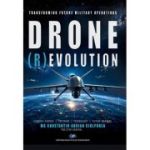 Transforming Future Military Operations Drone (R)evolution - Constantin-Adrian Ciolponea