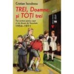 Trei, Doamne, si toti trei - Cristian Iscrulescu