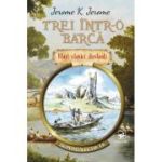 Trei intr-o barca. Mari clasici ilustrati - Jerome K. Jerome