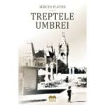 Treptele umbrei - Mircea Platon