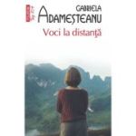 Voci la distanta - Gabriela Adamesteanu