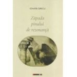 Zapada pinului de rezonanta - Ignatie Grecu