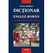 Dictionar englez-roman de expresii si locutiuni - Horia Hulban