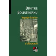 Legende istorice si alte poezii - Dimitrie Bolintineanu