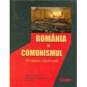 Romania si comunismul. O istorie ilustrata