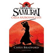 Tanarul samurai. Calea razboinicului (Chris Bradford)