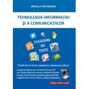 Tehnologia Informatiei si a Comunicatiilor. Culegere de teste pentru clasele IX-X - Mihaela Paltineanu