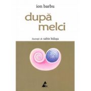 Dupa melci - Ion Barbu. Ilustratii de Sabin Balasa