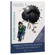Evaluare Nationala 2015- Limbra si literatura romana, 55 de teste (dupa modelul M. E. N) Evaluare Nationala 2015- Limbra si literatura romana, 55 de teste (dupa modelul M. E. N)
