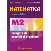 Matematica M2, Culegere de exercitii pentru clasa a 12-a - Marius Burtea