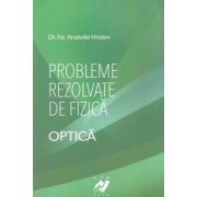 Probleme rezolvate de fizica. Optica - Anatolie Hristev