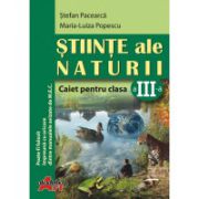 Stiinte ale naturii-Caiet pentru clasa a 3-a - Stefan Pacearca