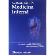 Actualitati in Medicina Interna- Leonida Gherasim, Ioan Alexandru Oproiu Actualitati in Medicina Interna- Leonida Gherasim, Ioan Alexandru Oproiu