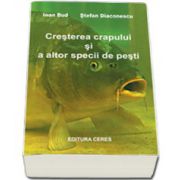 Cresterea crapului si a altor specii de pesti (Ioan Bud)