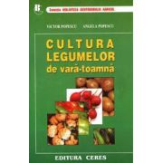 Cultura legumelor de Vara-Toamna. Tehnologii de cultura a legumelor - Victor Popescu