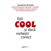 Esti COOL si daca vorbesti corect
