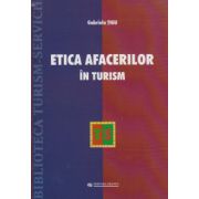 Etica afacerilor in turism - Gabriela Tigu