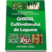 Ghidul cultivatorului de legume (Editia a II-a revizuita si adaugita)