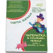 Matematica si explorarea mediului. Caiet pentru clasa I - Volumul al II-lea -Tudora Pitila, Cleopatra Mihailescu Matematica si explorarea mediului. Caiet pentru clasa I - Volumul al II-lea -Tudora Pitila, Cleopatra Mihailescu
