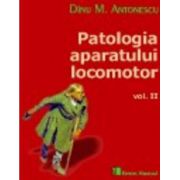 Patologia aparatului locomotor, volumul 2 - Dinu M. Antonescu