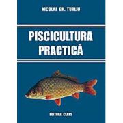 Piscicultura practica - Nicolae Gh. Turliu