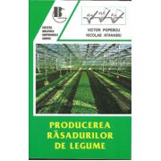 Producerea rasadurilor de legume - Editia a II-a, Revazuta - Victor Popescu