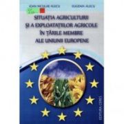 Situatia agriculturii si a exploatatiilor agricole in tarile membre ale Uniunii Europene - Ioan Niculae Alecu