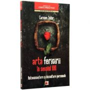 Arta fericirii in secolul XXI. Autocunoastere si dezvoltare personala - Carmen Todor