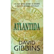 Atlantida - de David Gibbins (Cel mai mare secret al istoriei a fost, in sfarsit, dezvaluit)