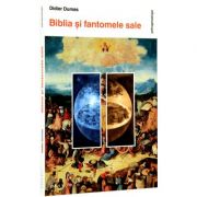 Biblia si fantomele sale - Didier Dumas