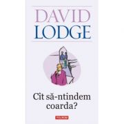 Cit sa-ntindem coarda? - David Lodge
