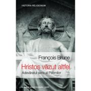 Hristos vazut altfel - Francois Brune