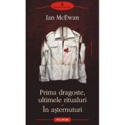 Prima dragoste, ultimele ritualuri. In asternuturi - Ian McEwan