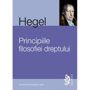 PRINCIPIILE FILOSOFIEI DREPTULUI - G. W. F. HEGEL
