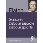 SCRISORILE. DIALOGURI SUSPECTE. DIALOGURI APOCRIFE - PLATON