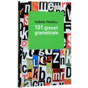 101 greseli gramaticale (Isabela Nedelcu)