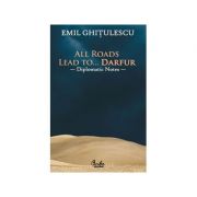 All Roads Lead to… Darfur - Diplomatic Notes - Emil Ghitulescu