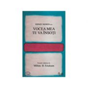 Vocea mea te va insoti. Povestiri didactice - Milton H. Erickson