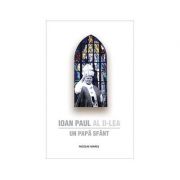 Ioan Paul al II-lea. Un Papa Sfant - Nicolae Mares