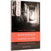 Anatomia unei stafii. Falimentul unei utopii intrupate (Alain Besancon)