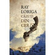 Cazuti din cer - Ray Loriga