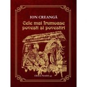 Cele mai frumoase povesti si povestiri - Ion Creanga