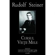 CURSUL VIETII MELE - RUDOLF STEINER